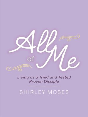 cover image of All of Me: Living as a Triend and Tested Proven Disciple